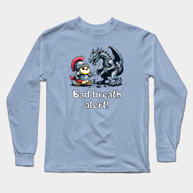 Chick Knight vs. Dragon: "Bad Breath Alert!" | Funny Long Sleeve T-Shirt by Critter Chaos